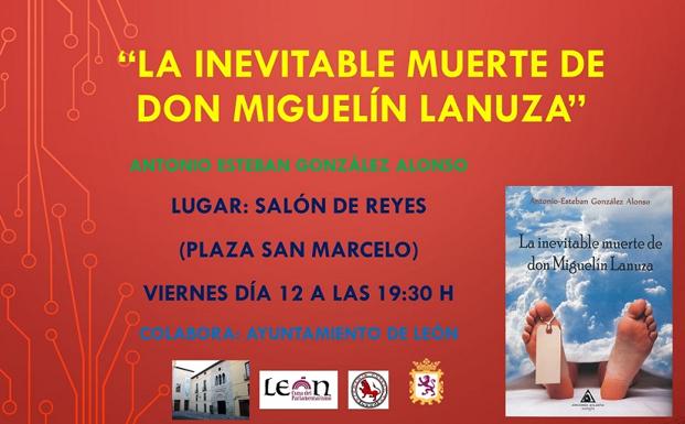 El leonés Antonio-Esteban Gonzalez Alonso presenta su nuevo libro «La inevitable muerte de Don Miguelín Lanuza» en el Salón de Reyes