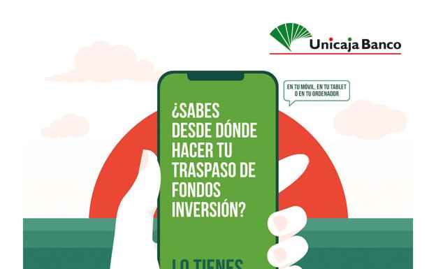 Unicaja Banco bonificará con un 2% a los clientes que traspasen sus fondos de inversión desde otras entidades