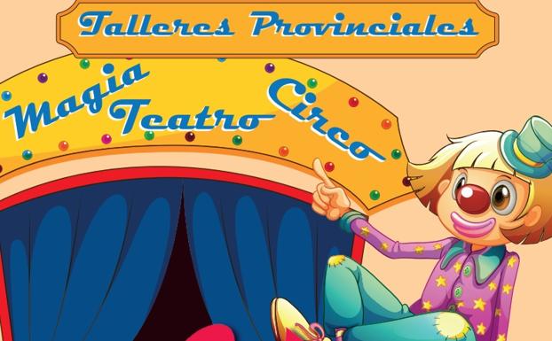 La Diputación abre el plazo para solicitar talleres de teatro que suman actividades de magia y circo