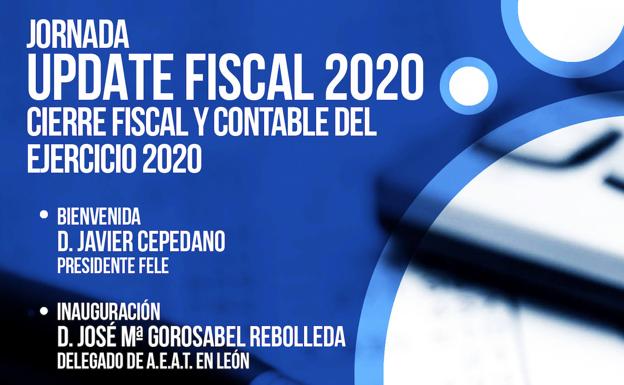 Todas las novedades del cierre del ejercicio económico en la jornada 'Update Fiscal 2020'