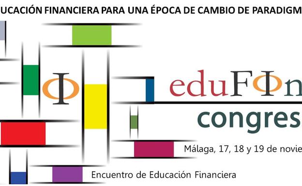 El IV Congreso de Edufinet de Unicaja analizará del 17 al 19 de noviembre los retos de la educación financiera