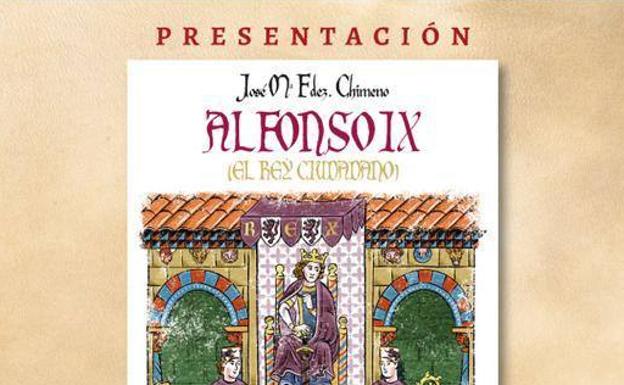 Presentación del libro titulado «Alfonso IX, el Rey ciudadano»